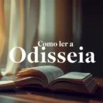 Como ler a Odisseia hoje: guia para iniciantes na obra clássica